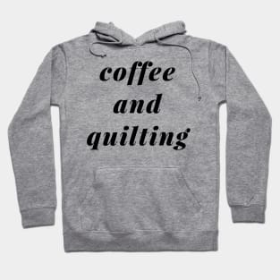 Coffee and Quilting Hoodie